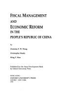 Fiscal management and economic reform in the People's Republic of China by Christine Wong