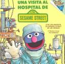 A Visit to the Sesame Street Hospital by Deborah Hautzig