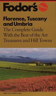 Cover of: Florence, Tuscany and Umbria: The Complete Guide with the Best of the Art Treasures and Hill Towns (Fodor's Florence, Tuscany and Umbria)