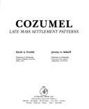 Cover of: Cozumel, late Maya settlement patterns