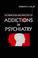 Cover of: The principles and practice of addictions in psychiatry