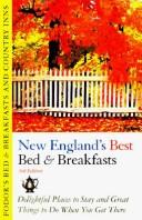 Cover of: New England's best bed & breakfasts: delightful places to stay and great thingsto do when you get there.