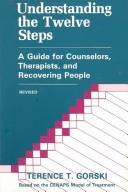 Cover of: Understanding the Twelve Steps: A Guide for Counselors, Therapists, and Recovering People