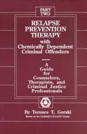 Cover of: Relapse prevention therapy with chemically dependent criminal offenders