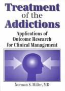 Cover of: Treatment of the Addictions: Applications of Outcome Research for Clinical Management