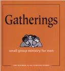 Cover of: Gatherings: Small Group Ministry for Men