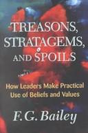 Cover of: Treasons, Stratagems, and Spoils: How Leaders Make Practical Use of Beliefs and Values