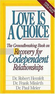 Cover of: Love Is A Choice Breaking The Cycle Of Addictive Relationships