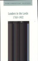 Cover of: Leaders in the Lords: government management and party organization in the Upper Chamber, 1765-1902