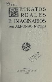 Cover of: Retratos reales e imaginarios by Reyes, Alfonso