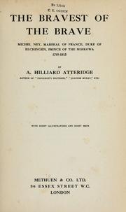 Cover of: bravest of the brave, Michel Ney: marshal of France, duke of Elchingen, prince of the Moskowa 1769-1815
