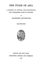 Cover of: The pulse of Asia: a journey in Central Asia illustrating the geographical basis of history
