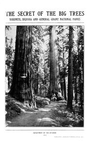 Cover of: The secret of the big trees: Yosemite, Sequoia, and General Grant National Parks. Department of the Interior, 1913