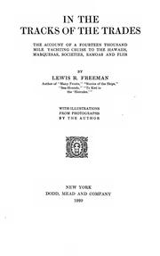 Cover of: In the tracks of the trades: the account of a fourteen thousand mile yachting cruise to the Hawaiis, Marquesas, Societies, Samoas and Fijis