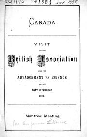 Cover of: Canada: visit of the British Association for the Advancement of Science to the city of Quebec, 1884.