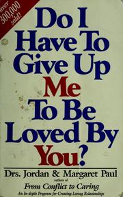 Cover of: Do I have to give up me to be loved by you? by Jordan Paul