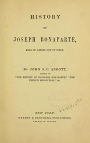 Cover of: History of Joseph Bonaparte, king of Naples and of Italy