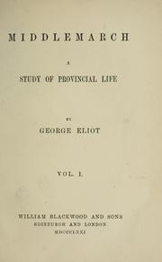 Cover of: Middlemarch: a study of provincial life by George Eliot