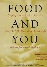 Cover of: Food and You: Everything a Woman Needs to Know About Loving Food--For Better Health, for a Beautiful Body and for Emotional Satisfaction