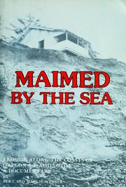 Cover of: Maimed by the sea: erosion along the coasts of Oregon and Washington : a documentary