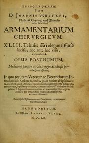 Cover of: Cheiroplotheke, seu ... Armamentarium chirurgicum: Opus posthumum ... in quo tot, tam veterum ac recentiorum instrumenta ab authore correcta, quàm noviter ab ipso inventa, quot ferè hodiè ad usitatas operationes manuales feliciter peragendas requiruntur ... depicta reperiuntur