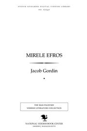 Cover of: Mirele Efros̀: dia Idishe kenigin Lyer ; a lebensbild in 4 aḳṭen