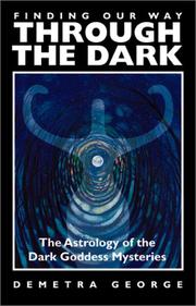 Cover of: Finding Our Way Through the Dark: The Astrology of the Dark Goddess Mysteries