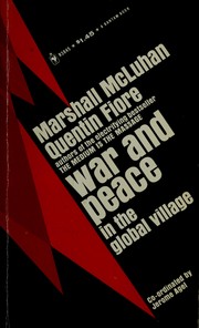 Cover of: War and peace in the global village by Marshall McLuhan