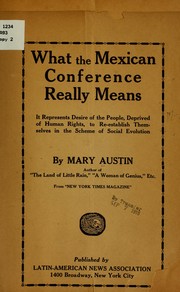 Cover of: What the Mexican conference really means.: Its represents desires of the people, deprived of human rights, to re-establish themselves in the scheme of social evolution.