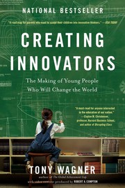 Cover of: Creating Innovators: The Making of Young People Who Will Change the World