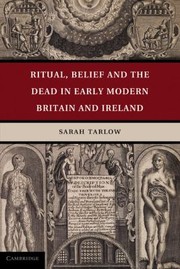 Cover of: Ritual Belief And The Dead In Early Modern Britain And Ireland