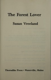 Cover of: The forest lover by Susan Vreeland