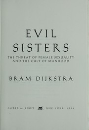 Cover of: Evil sisters: the threat of female sexuality and the cult of manhood