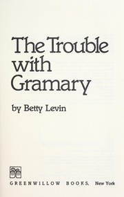 Cover of: The trouble with Gramary