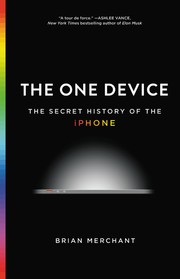 The One Device by Brian Merchant