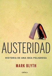 Austeridad : historia de una idea peligrosa - 1. edición by Mark Blyth