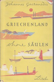 Griechenland ohne Säulen by Gaitanides, Johannes