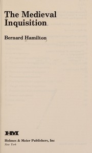 The Medieval inquisition by Bernard Hamilton