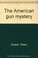 Cover of: The American gun mystery