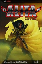 Cover of: Battle Angel Alita, Volume 6 by Yukito Kishiro