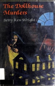 The Dollhouse Murders by Betty Ren Wright