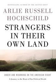 Strangers in their own land by Arlie Russell Hochschild