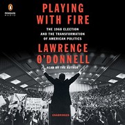 Cover of: Playing with Fire: The 1968 Election and the Transformation of American Politics