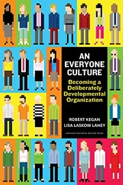 Cover of: An Everyone Culture: Becoming a Deliberately Developmental Organization