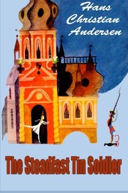 Cover of: The Steadfast Tin Soldier by Hans Christian Andersen