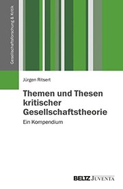 Cover of: Themen und Thesen kritischer Gesellschaftstheorie: Ein Kompendium