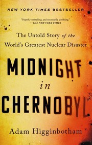 Midnight in Chernobyl by Adam Higginbotham