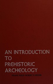 An introduction to prehistoric archeology by Frank Hole