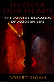 Cover of: In over our heads: the mental demands of modern life