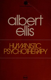 Cover of: Humanistic Psychotherapy: The Rational-Emotive Approach